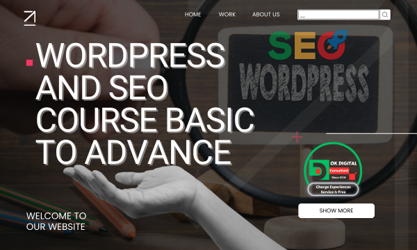 WordPress and SEO Course Basic to Advance By OK Digital Consultant